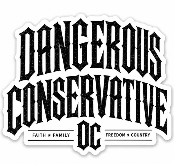 Dangerous Conservative - Sticker